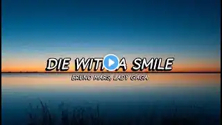 Lady Gaga, Bruno Mars - Die With A Smile (Lyrics)