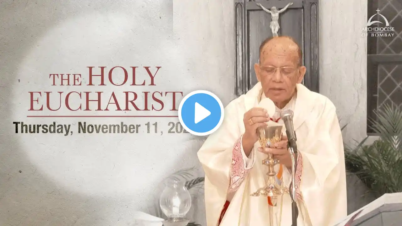 The Holy Eucharist – Thursday, November 11 | Archdiocese of Bombay