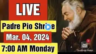 ST. PADRE PIO CHURCH LIVE TV MASS TODAY 7:00 AM March 04, 2023 MONDAY