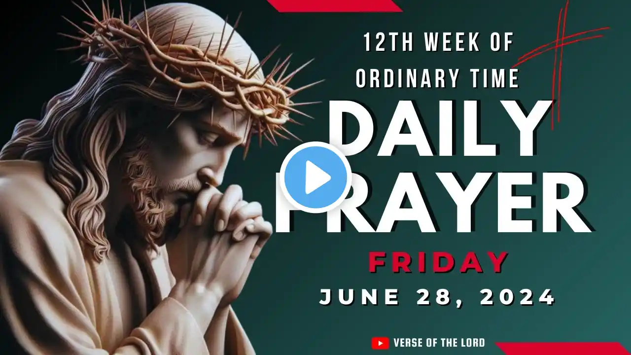 Catholic Prayers  - June 28 🙏 12th Week of Ordinary Time 🙏 Daily Prayer