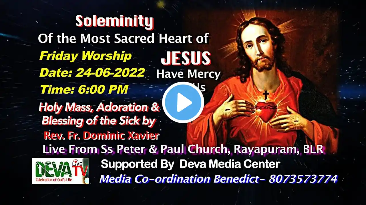Solemnity of the Sacred Heart of Jesus, June 24, 2022, Festive Mass, Adoration, Blessing of the sick