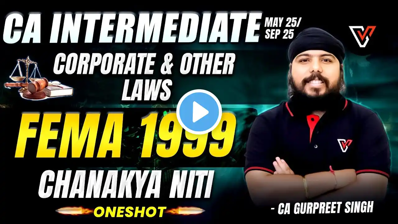 FEMA, 1999 One Shot | CA Inter Law Chanakya Niti | CA Gurpreet Singh Sir