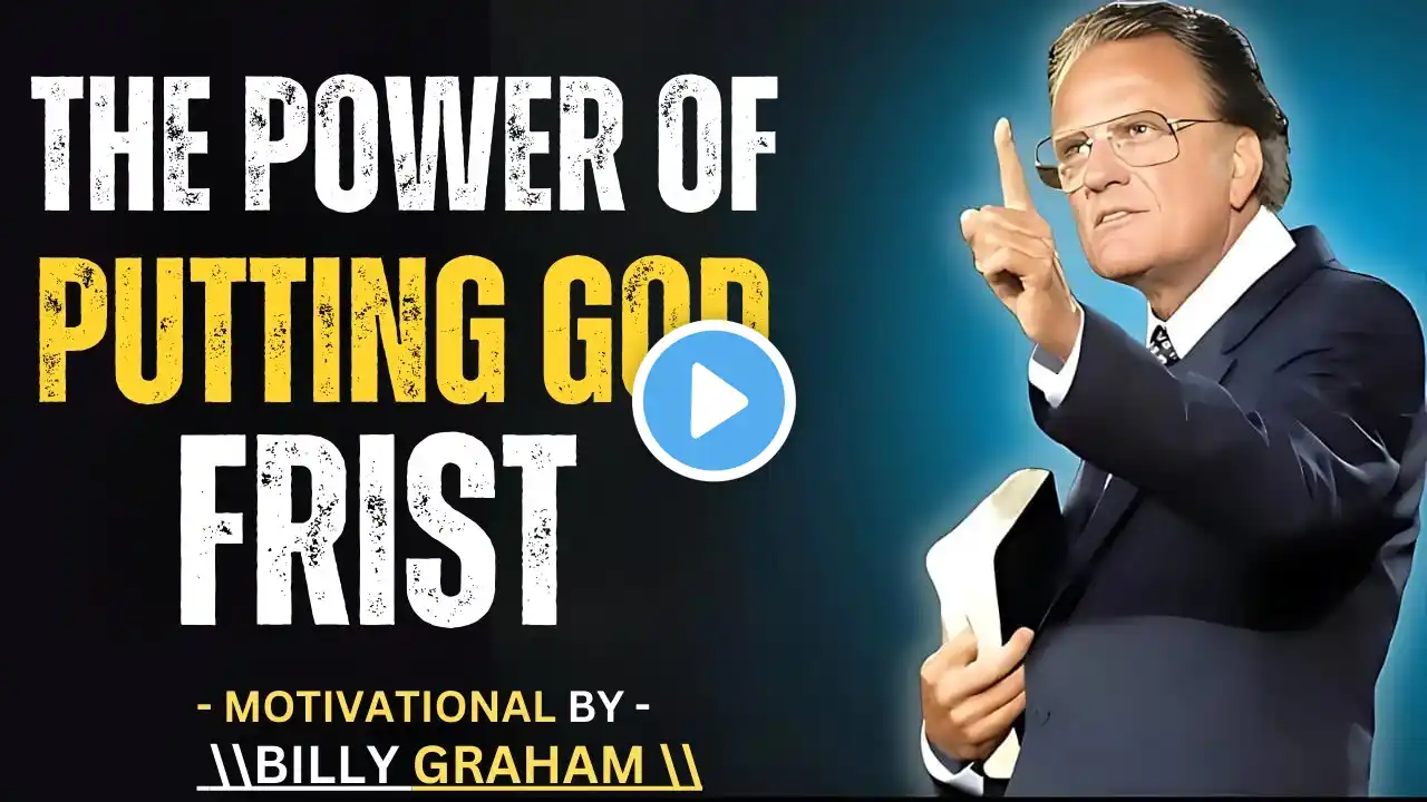 The Power of Putting God First | Billy Graham Sermons