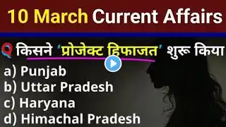 10 March Current Affairs 2025 | Daily Current Affairs Current Affairs Today | Today Current Affairs