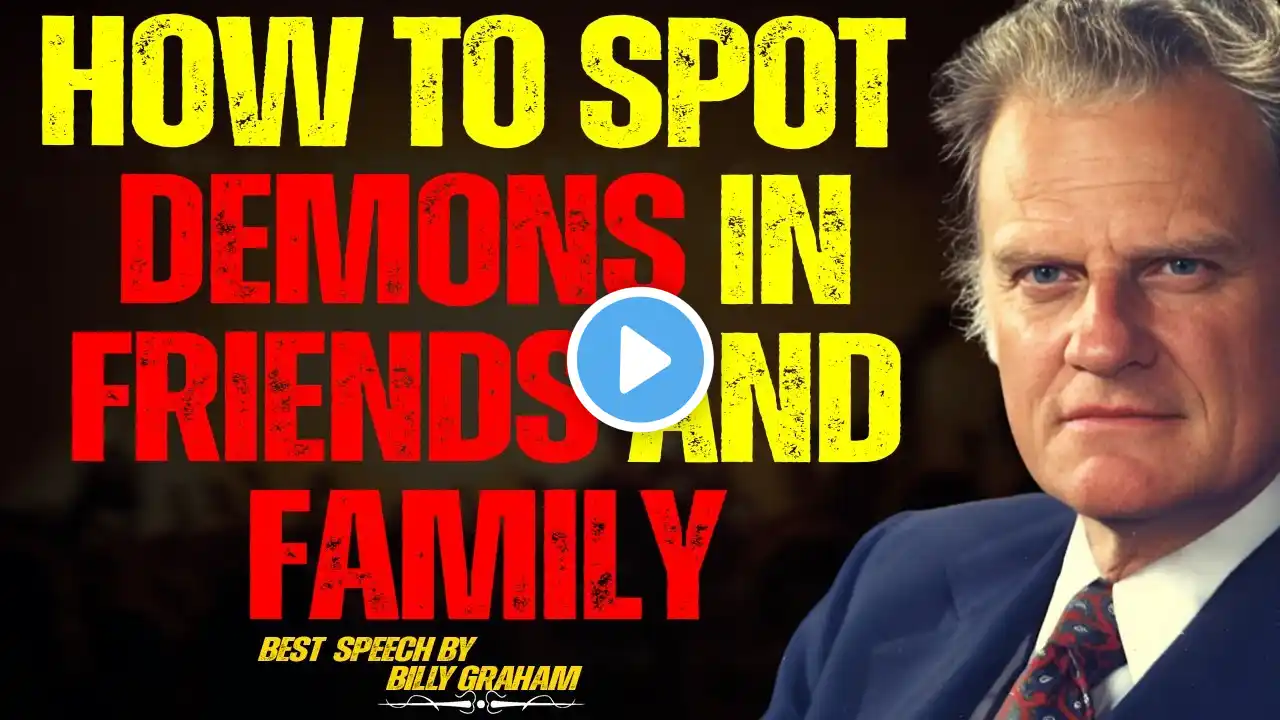 How To Spot Demons in Friends and Family | Billy Graham Sermons