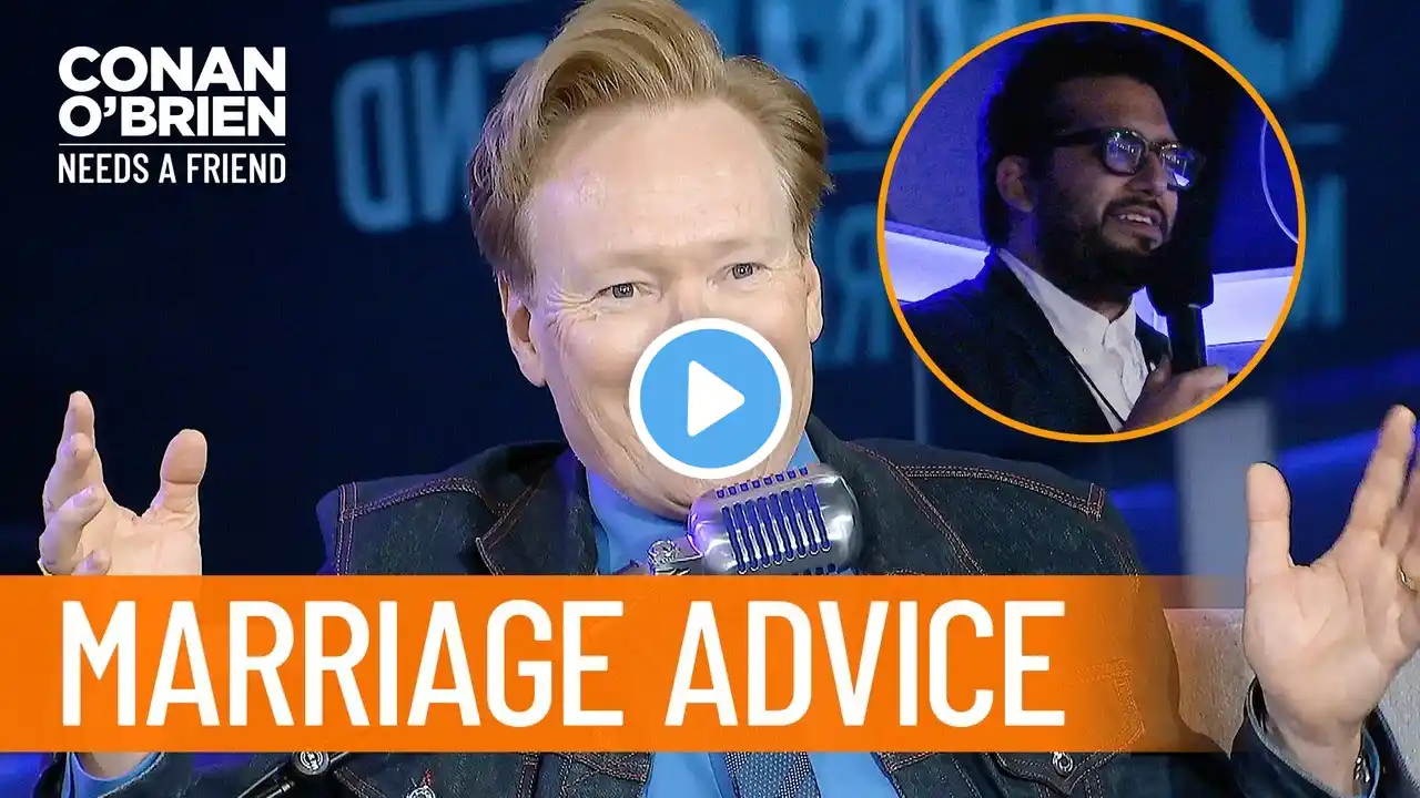 Q&A: Conan Gives A Fan Marriage Advice | Conan O'Brien Needs A Friend