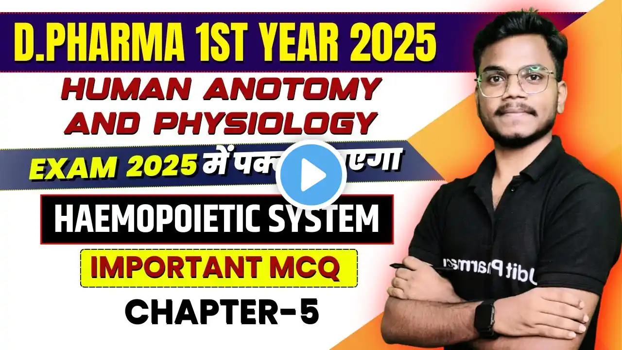 Haemopoietic System Chapter-5 Imp. MCQ | Human Anatomy and Physiology | D.Pharma 1st Year 2025 #hap