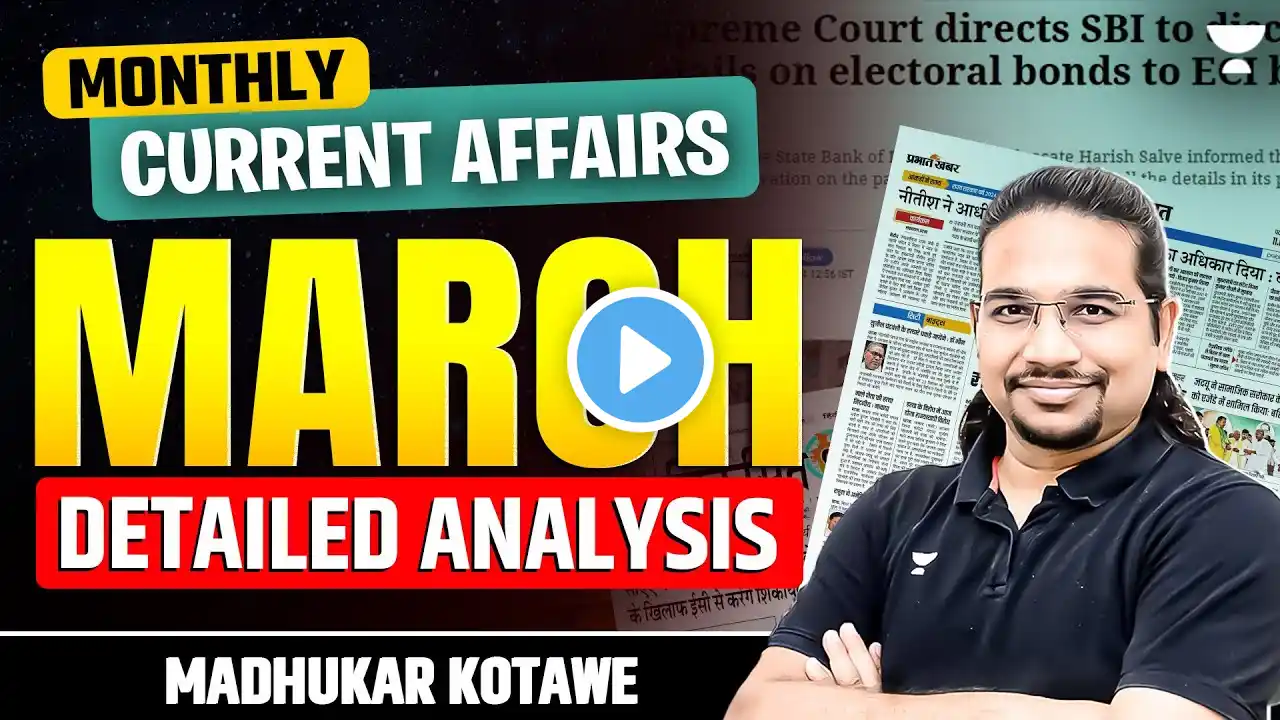 March 2024 Complete Current Affairs | Monthly Current Affairs| UPSC/IAS 2025/26 | Madhukar Kotawe