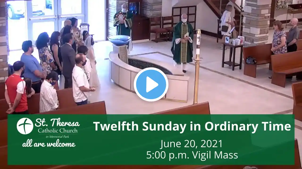 5:00 pm Vigil Mass, Twelfth Sunday in Ordinary Time Vigil, June 19, 2021