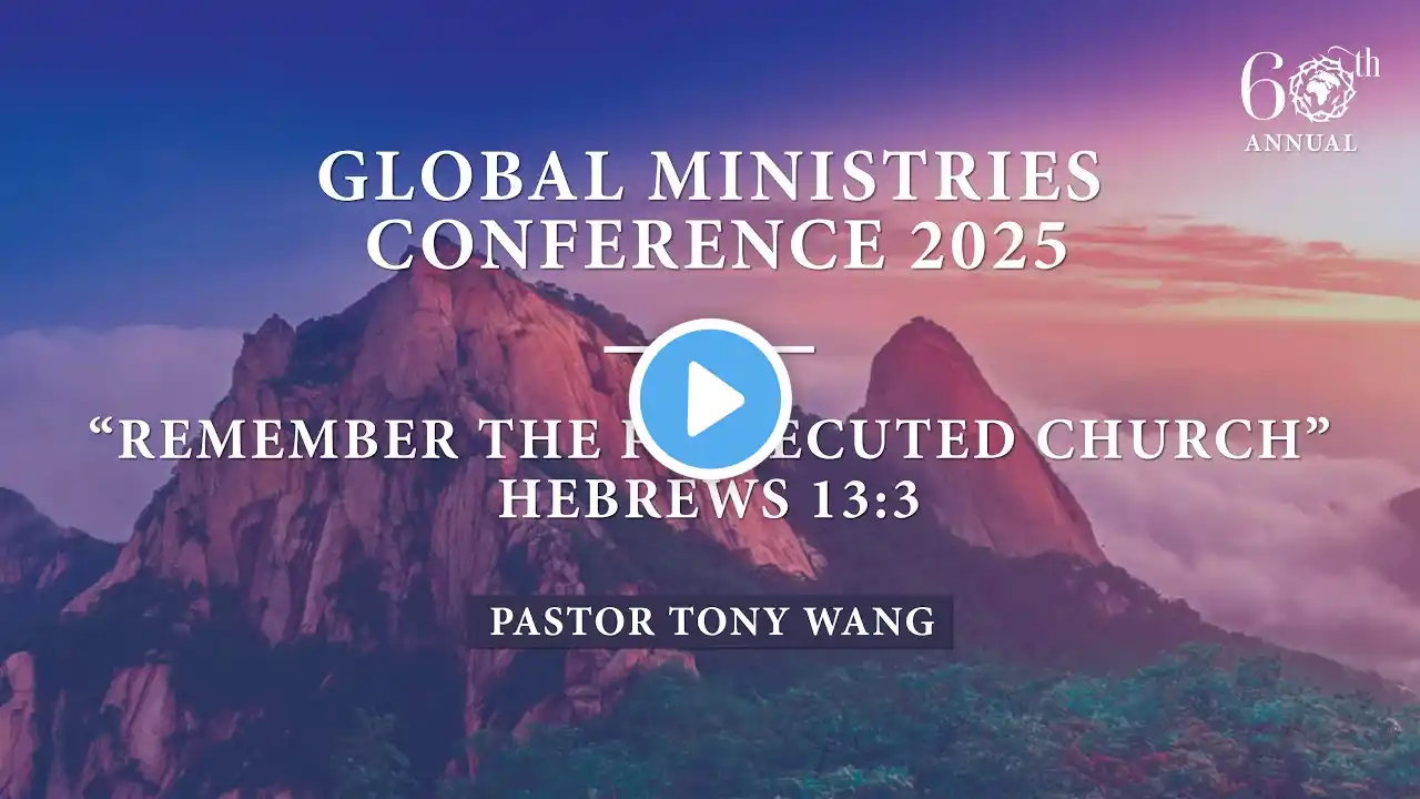 Remember the Persecuted Church | Pastor Tony Wang