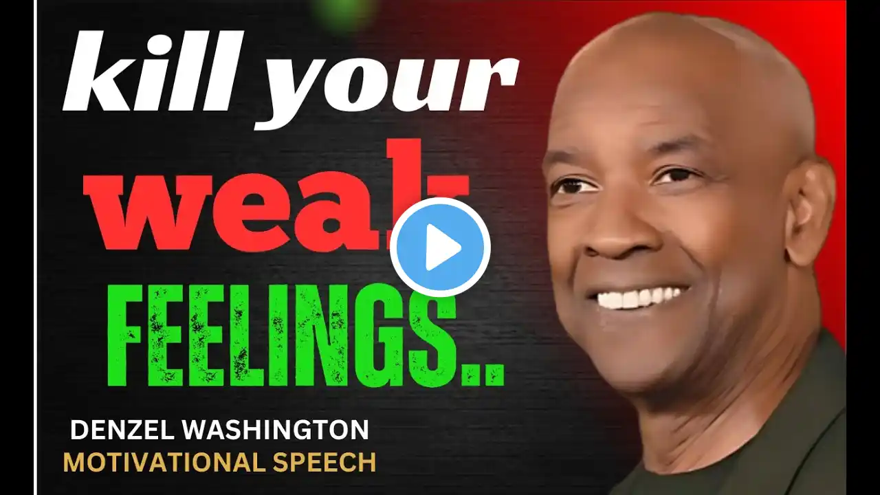 Kill Your Weak Feelings – Powerful Speech by Denzel Washington 💥🔥
