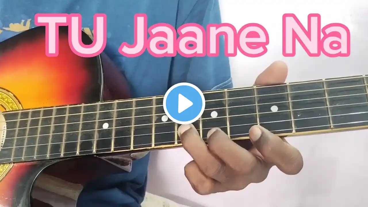 TU Jaane Na Guitar Tabs