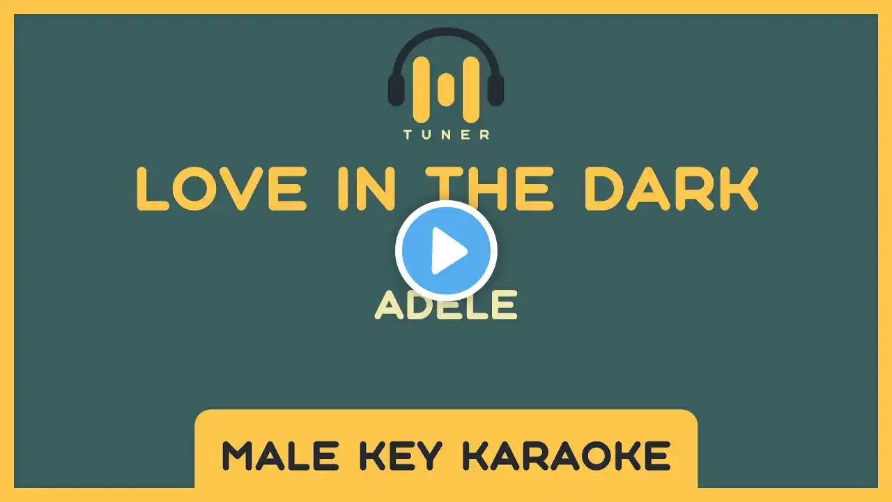 Love in the Dark - Adele - Karaoke (Male Key) | Master Tuner