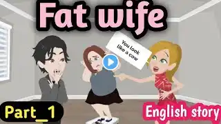 Fat wife part 1 | English story | Animated story | learn English | Simple English