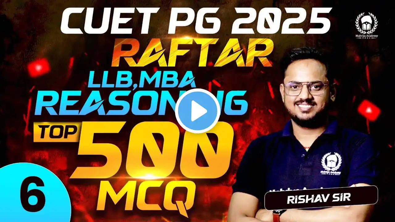 CUET PG 2025 LLB, MBA Reasoning Top 500 MCQ Part - 6 | RAFTAR | Rishav Sir