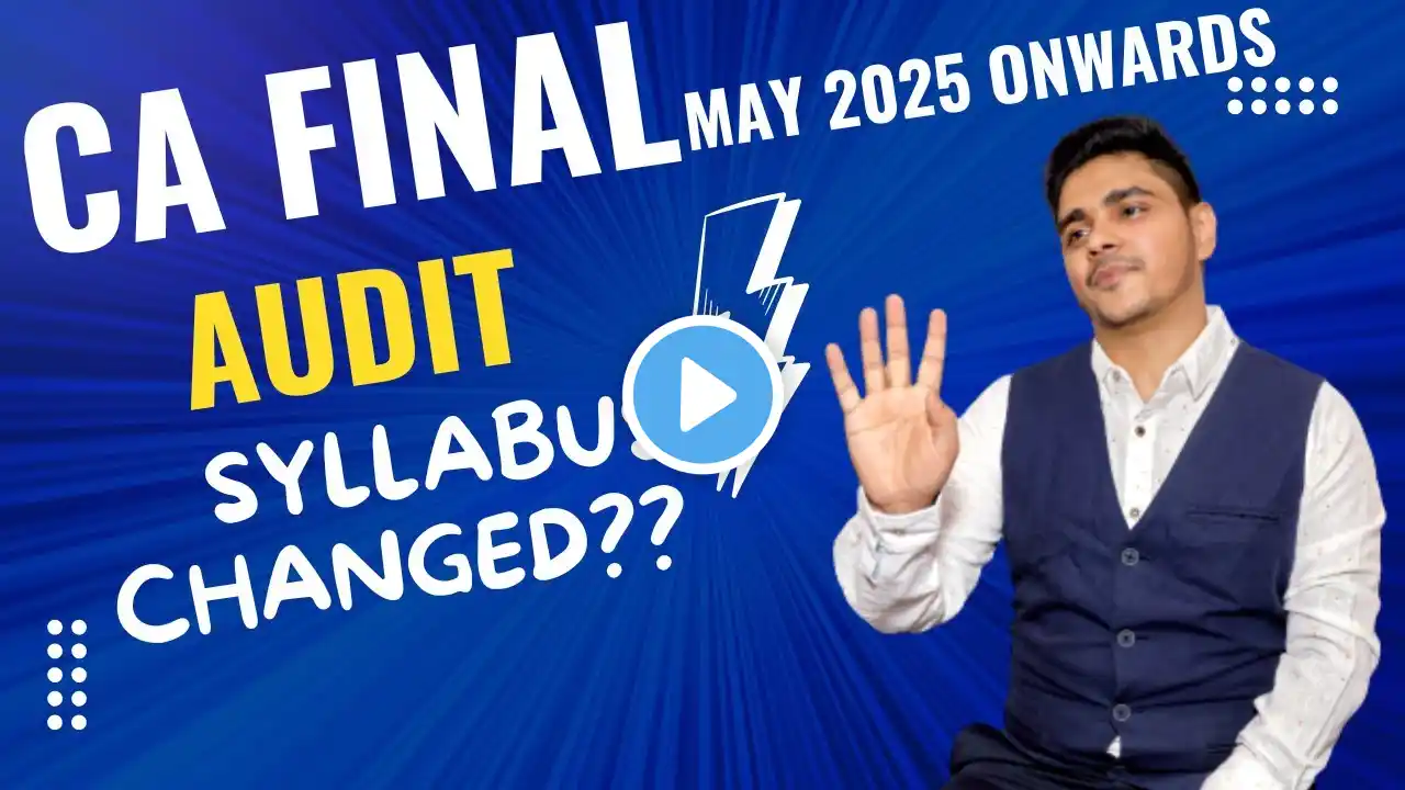 CA Final | Audit | Syllabus Change?? May 2025 & Onwards | CA Abhishek Bansal