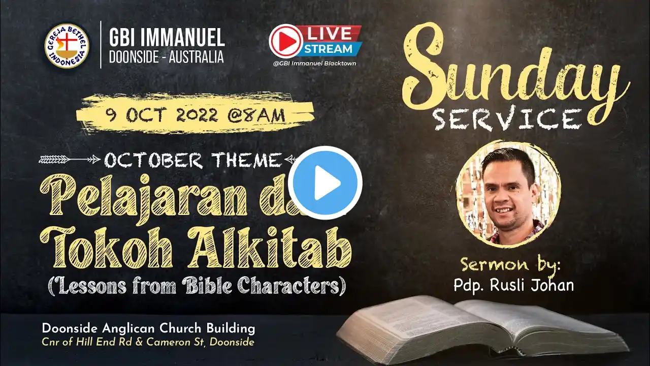 SUNDAY SERVICE, 9 OCT '22 ( Sermon: PDP. RUSLI JOHAN ) @ 8 AM