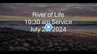 July 28, 2024, 10:30 AM Service, River of Life, Niagara Falls