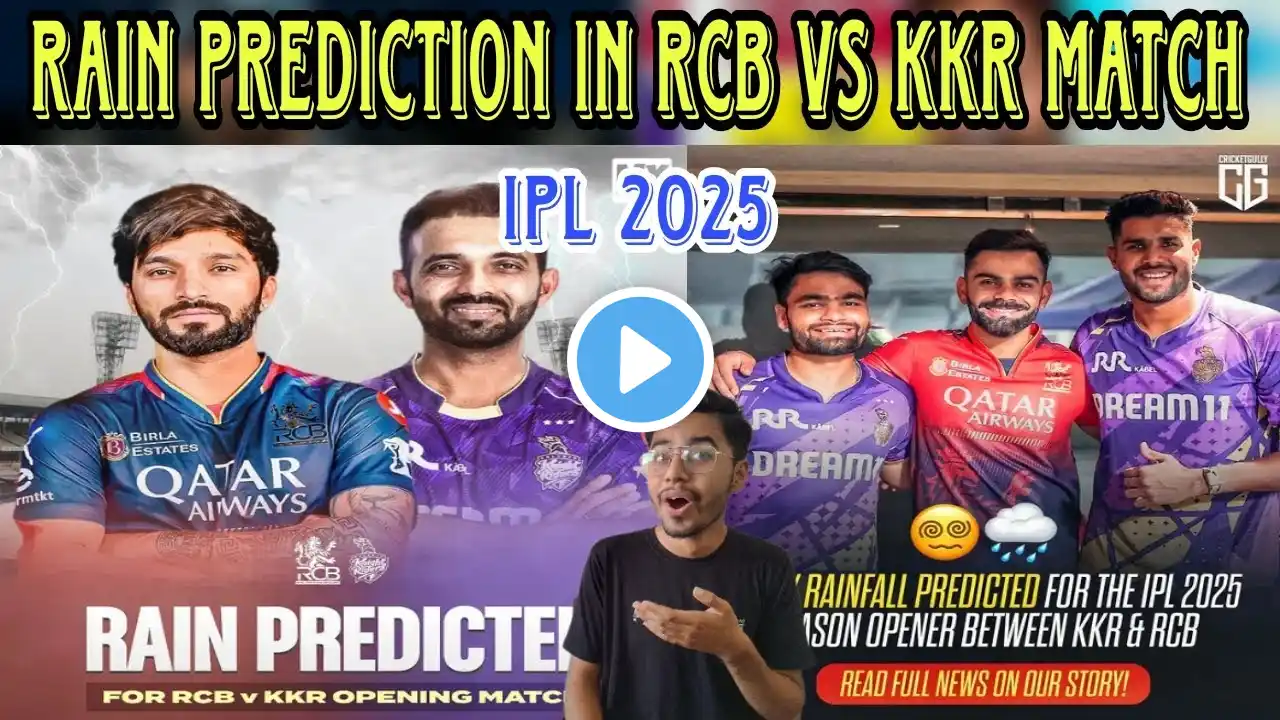 Rain Prediction in RCB vs KKR Match IPL 2025 First Match at Eden Gardens