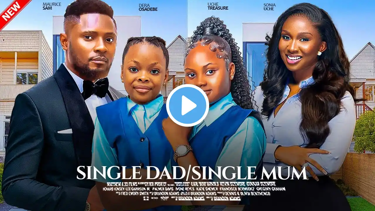 WHEN SINGLE MUM MEETS SINGLE DAD - Maurice Sam, Sonia Uche, Uche Treasure, Dera  Nigerian Movie