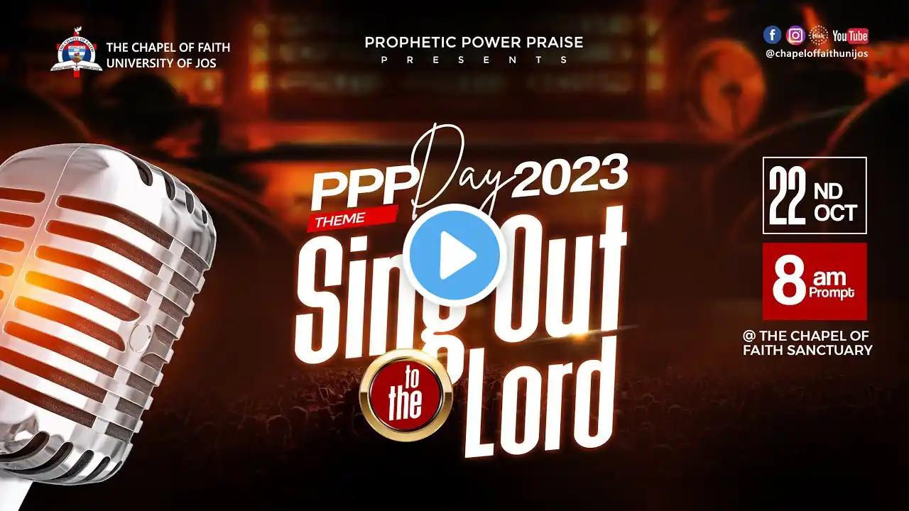 PPP DAY! SING OUT UNTO THE LORD! // 22ND October, 2023