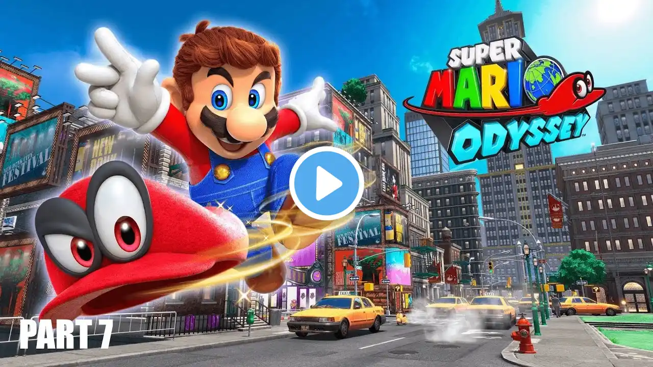 SUPER MARIO ODYSSEY GAMEPLAY [NINTENDO SWITCH 30FPS 1080P] PLAY-THROUGH PART 7