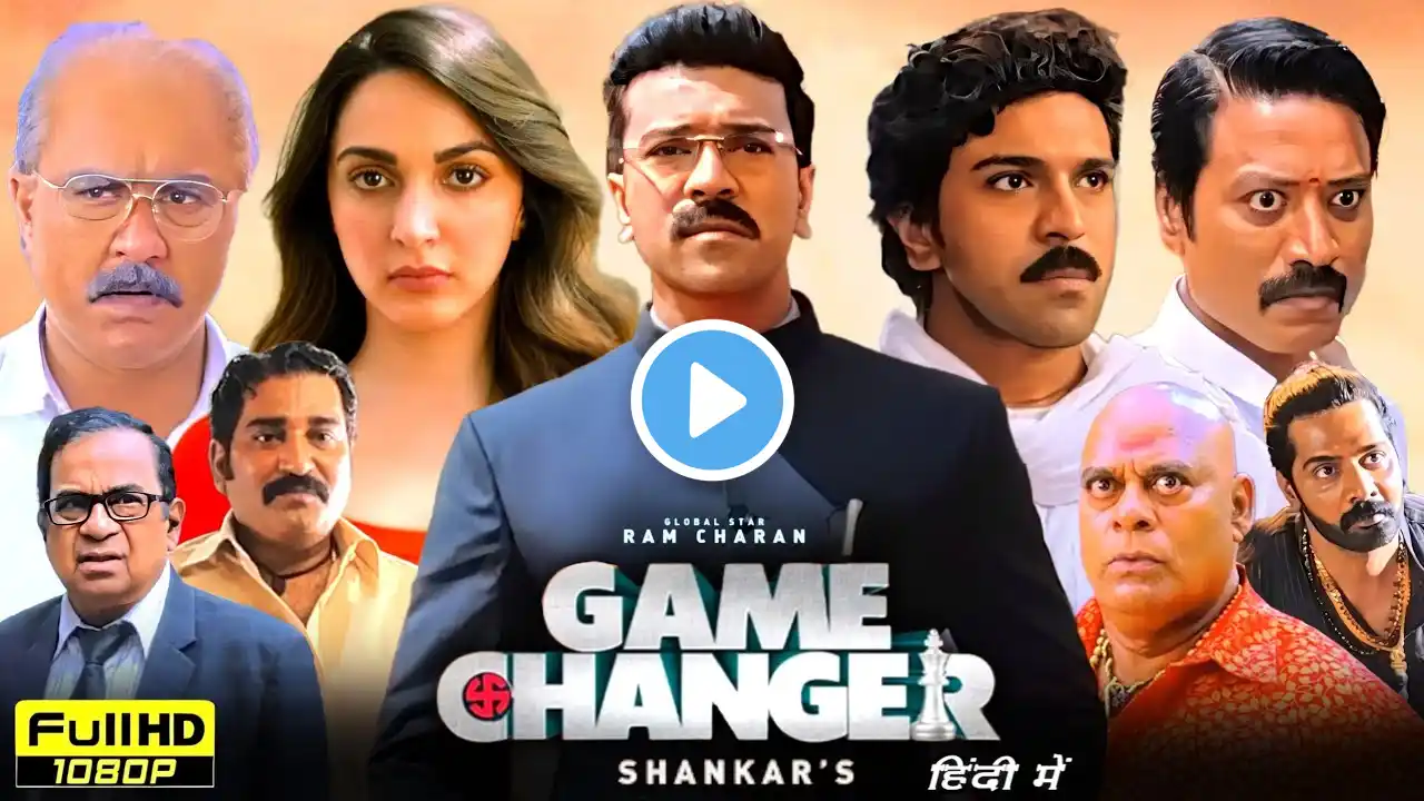 Game Changer Full Movie In Hindi Dubbed | Ram Charan, Kaira Adwani, Sunil, SJ Suryah| Facts & Review