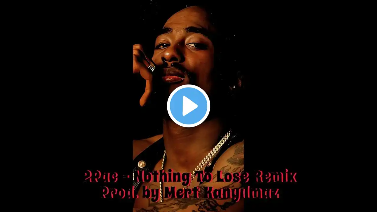 2Pac - Nothing To Lose Remix (Prod. by Mert Kanyılmaz)