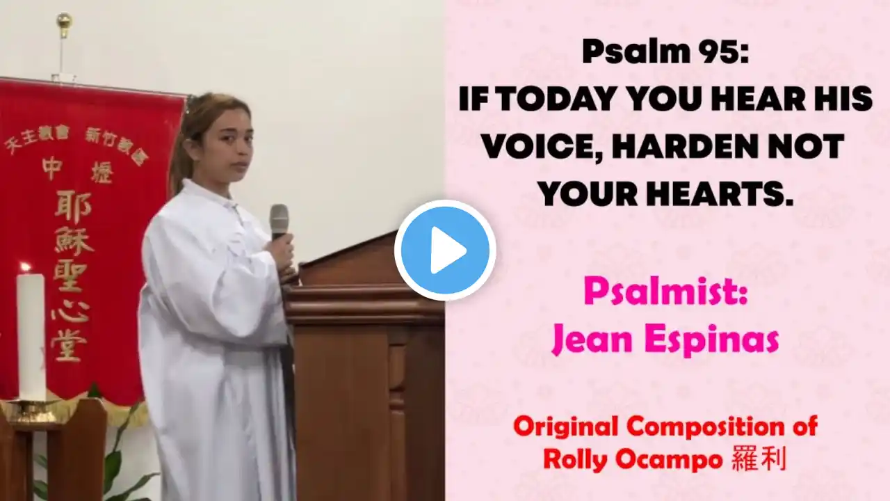 Sung by Jean Espinas | Psalm 95: If Today You Hear His Voice, Harden Not Your Hearts.