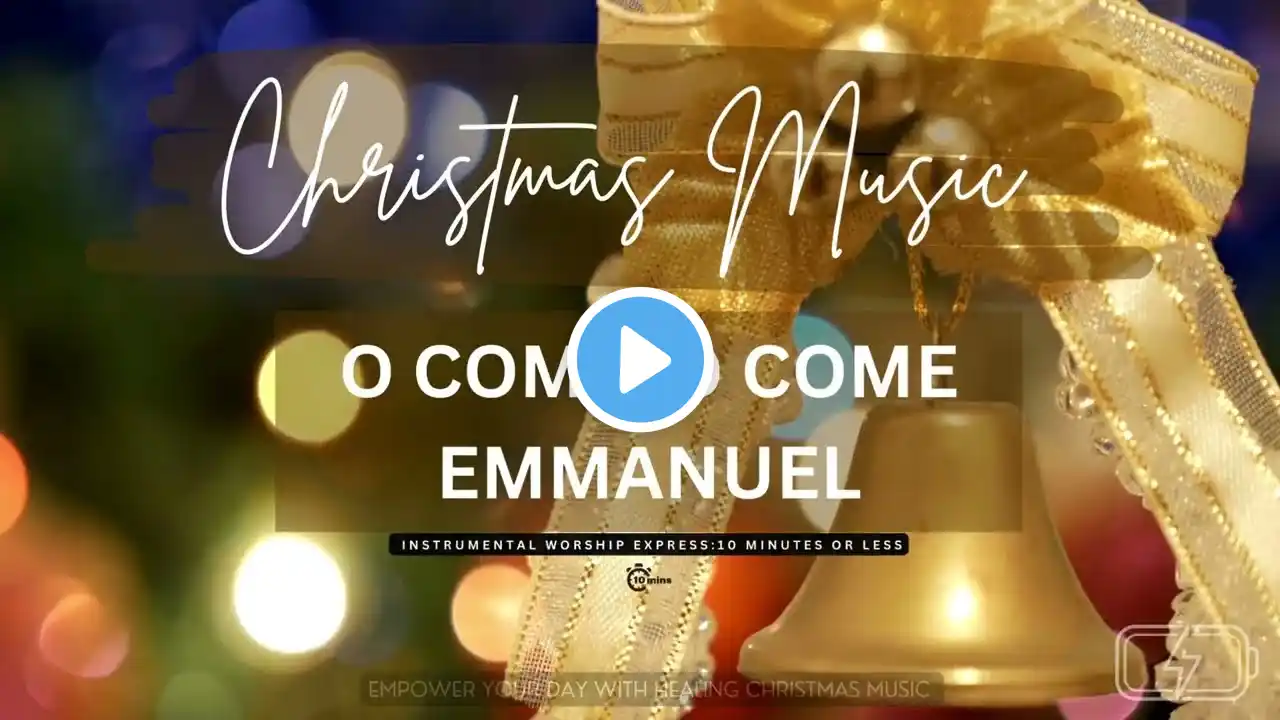 Christmas Music - O  Come, O Come Emmanuel Instrumental Worship #christmasmusic