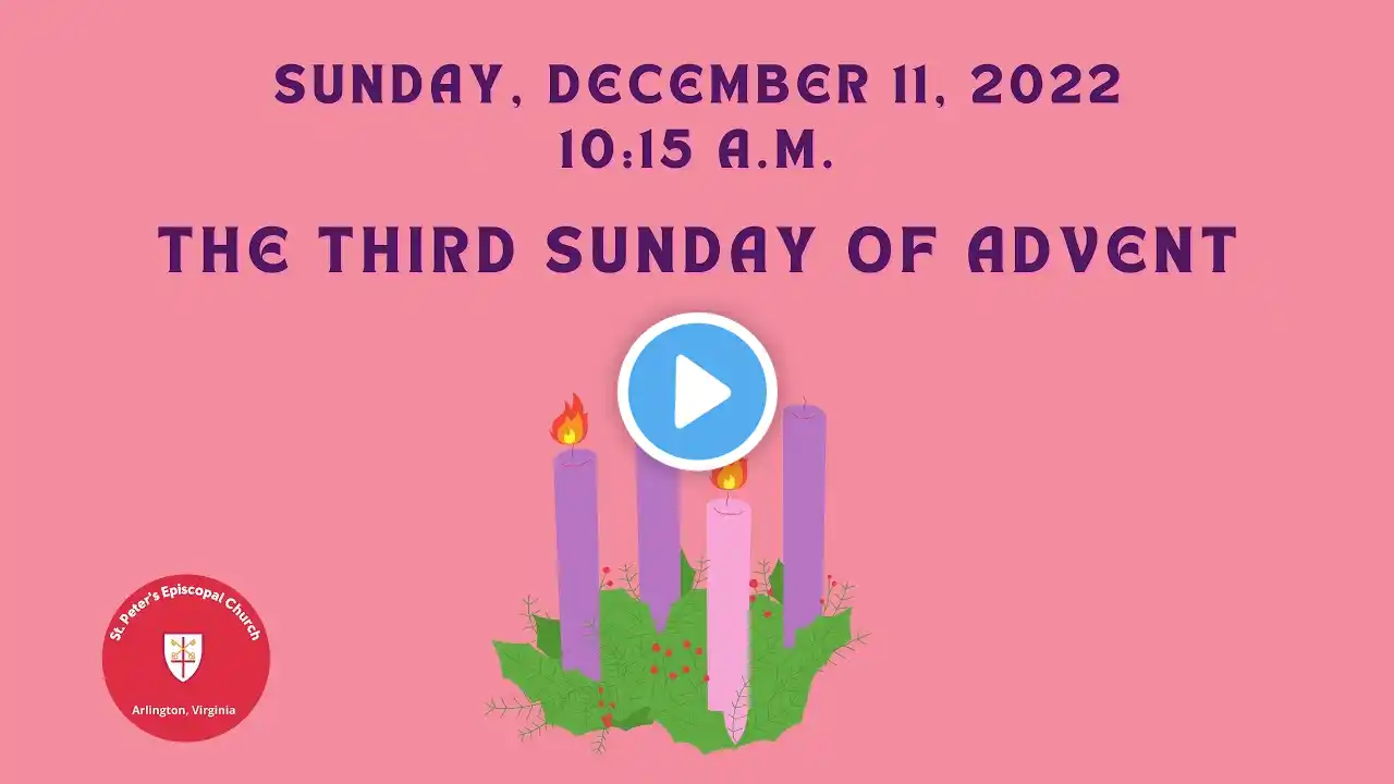 Sunday, December 11, 10:15 a.m. - The Third Sunday of Advent