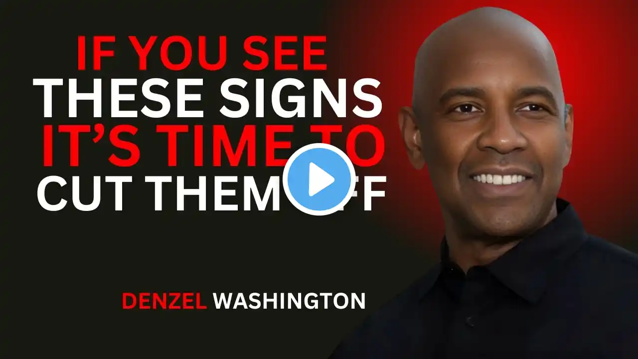 7 Signs You Should Cut All Contact With Someone | Denzel Washington | Motivation Speech