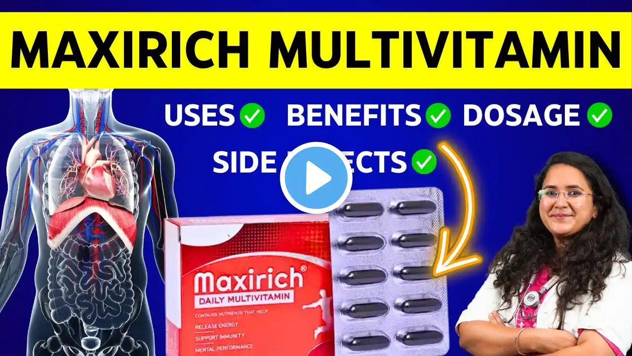 Maxirich Multivitamin Tablet Uses, Benefits & Side Effects in Hindi - Maxirich Capsule कैसे Use करे?