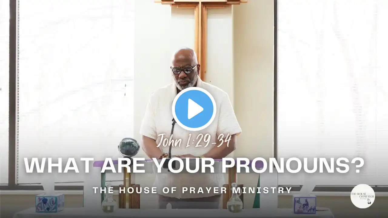 Live Sunday Worship | 'What Are Your Pronouns?' | The House of Prayer Ministry