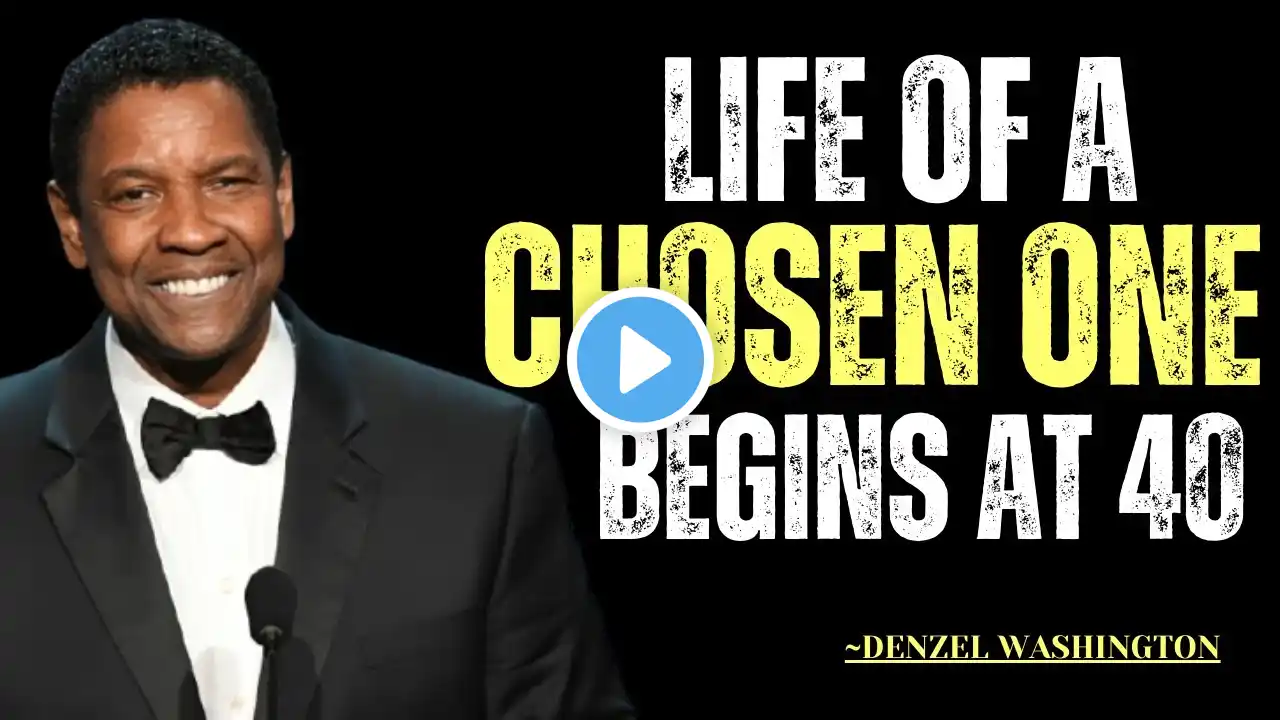 8 Reasons Why the Life of a Chosen One Begins at 40 | DENZEL WASHINGTON | BEST MOTIVATION