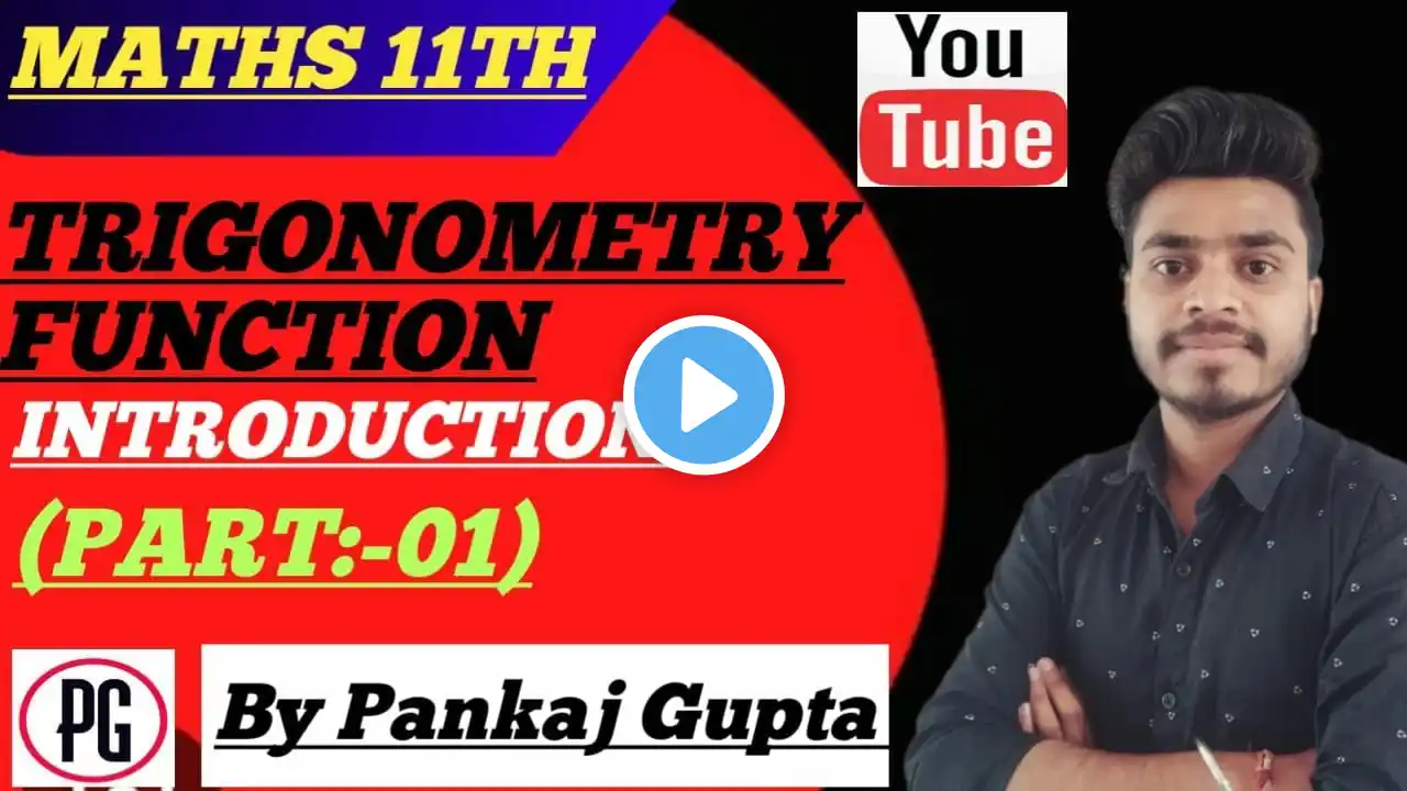 CLASS 11 | TRIGONOMETRIC FUNCTION | INTRODUCTION | PART -1|#class11maths #pankajgupta #trigonometry