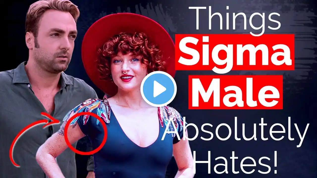 15 Things Sigma Male Absolutely Hates - How Sigma Males Act I Things Sigma Male Absolutely Hates