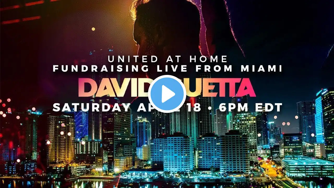 David Guetta / United at Home - Fundraising Live from Miami #UnitedatHome #StayHome