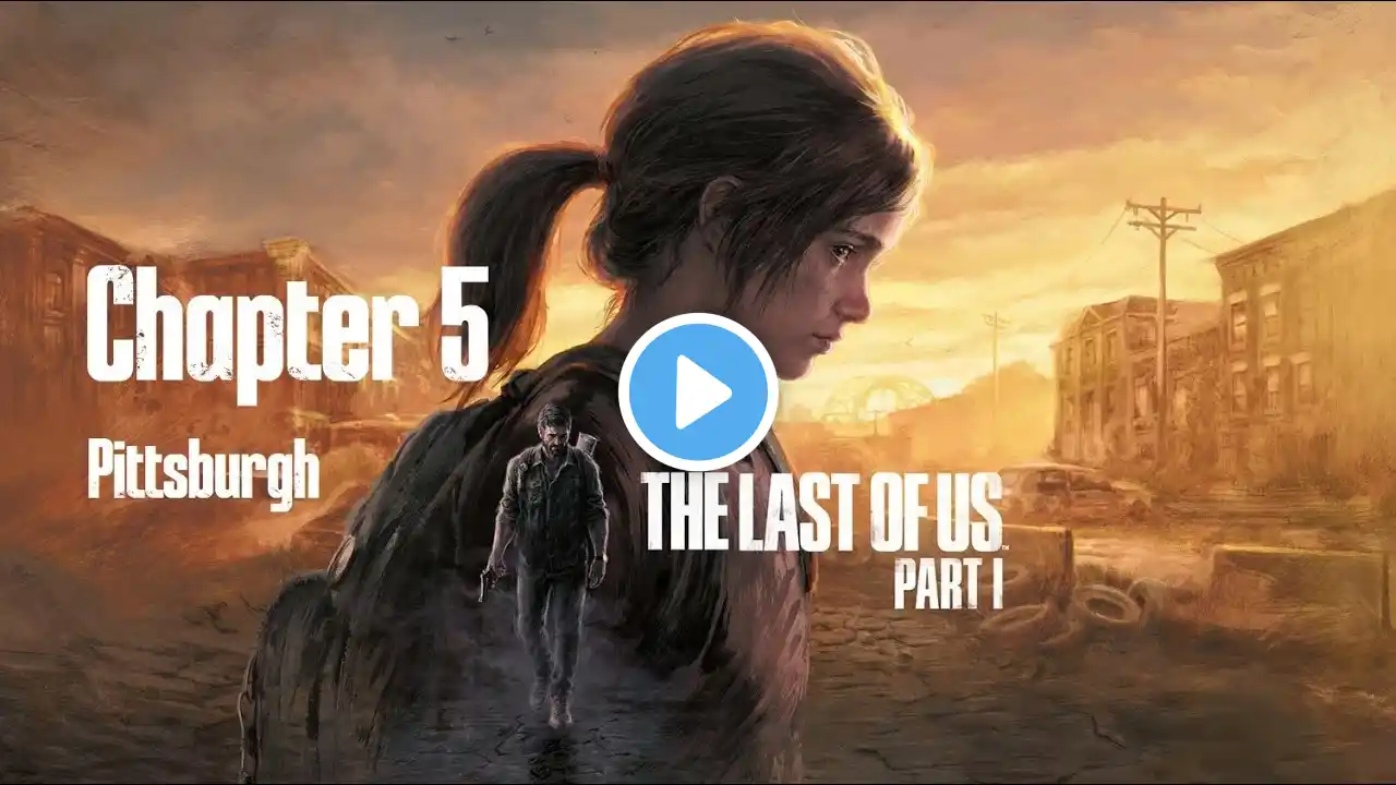 The Last of Us Part I - Chapter 5: Pittsburgh [1/2] (Dutch Sub)