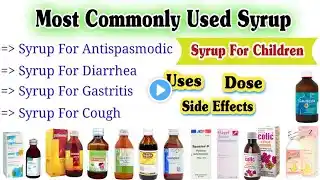 Most Commonly Used Syrup | Syrup For Children | Part - 2