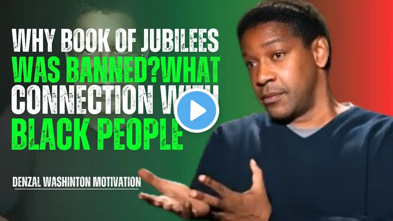 Why Was the Book of Jubilees Banned? Denzel Washington Reveals the Truth!
