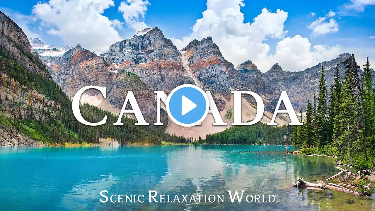 Canada 4K - Explore Spectacular Landscapes & Peaceful Atmospheres with Calming Music