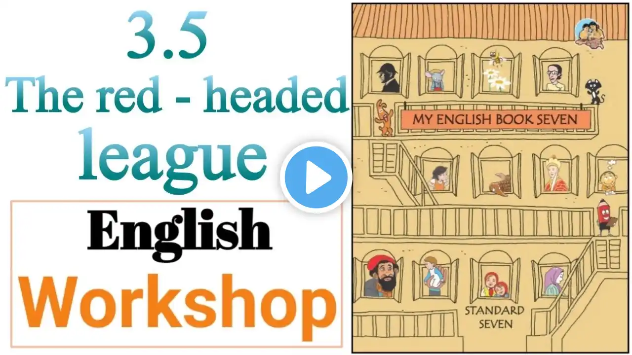 7th English | Lesson No 3.5 | The red - headed league | Workshop | Part 1 & 2 | Q & A |