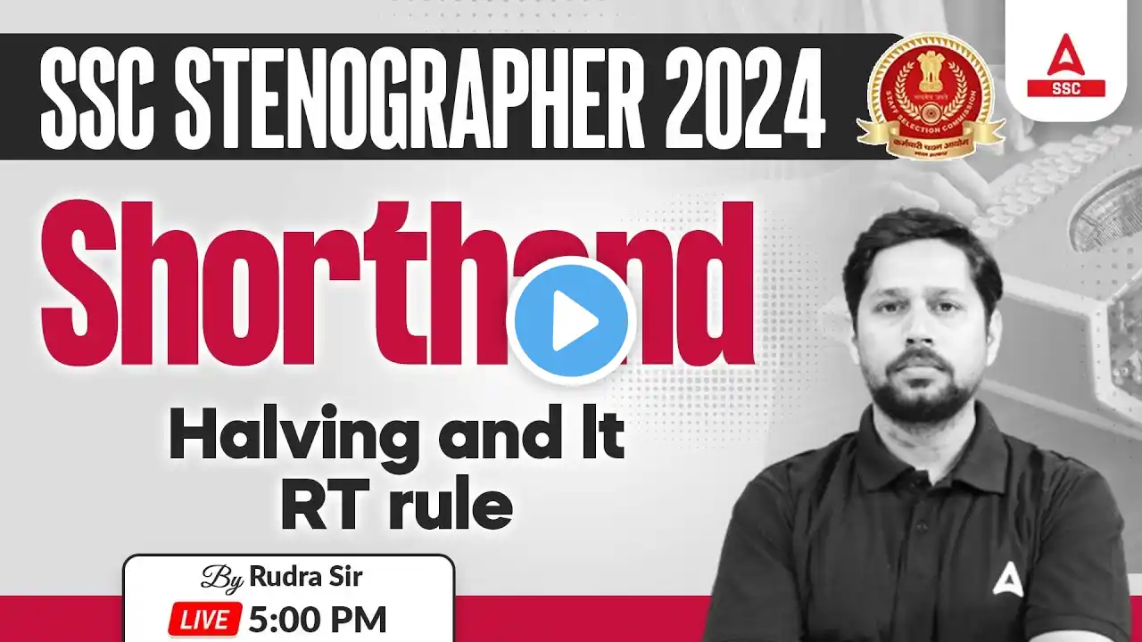 SSC Stenographer 2024 | Steno Shorthand Classes By Rudra Sir | Halving and lt RT rule