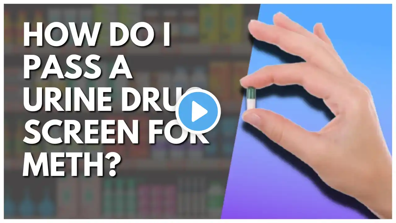 How Do I Pass A Urine Drug Screen For Meth?