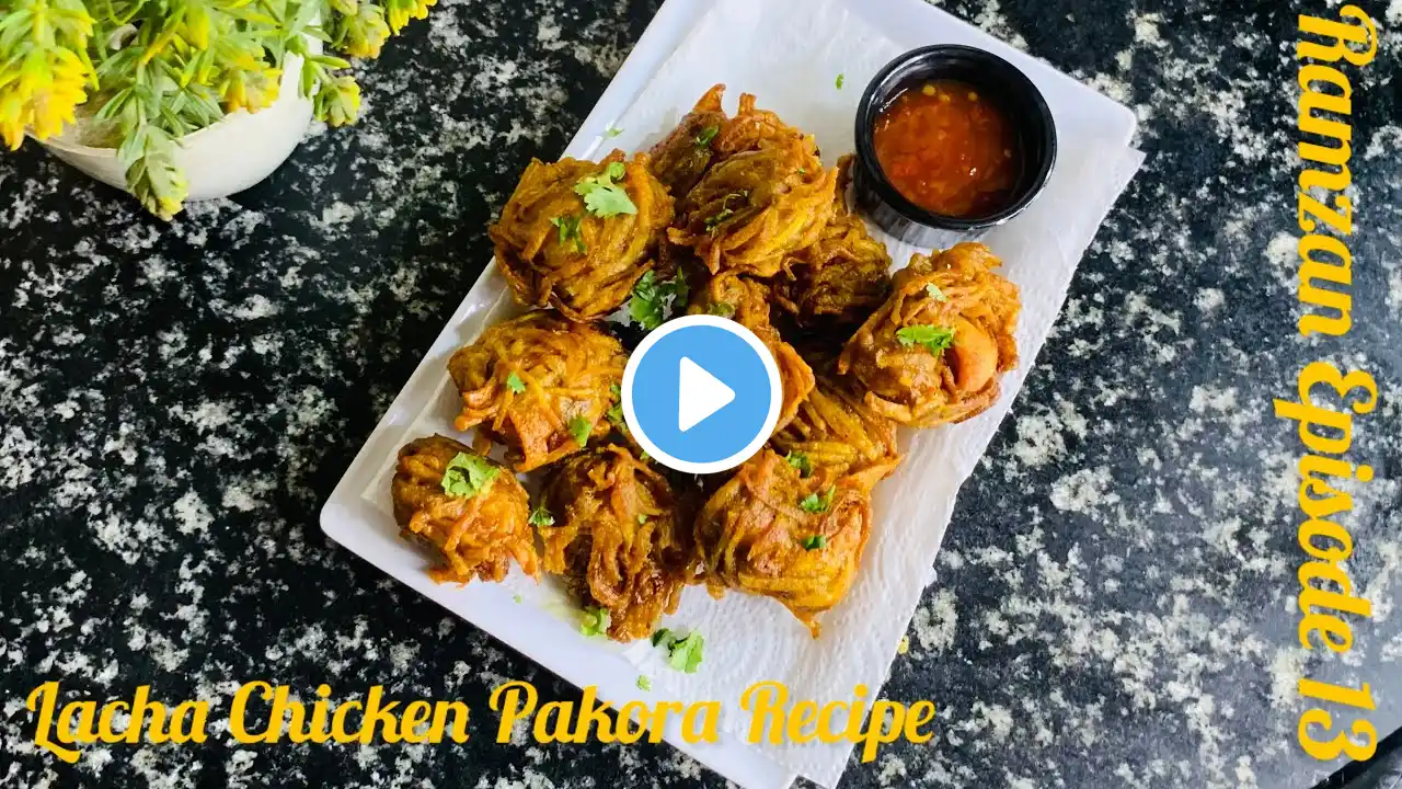 Lacha Chicken Pakora Recipe By Kitchen With Rafia Altar ( Ramzan Special Recipe) Episode 13