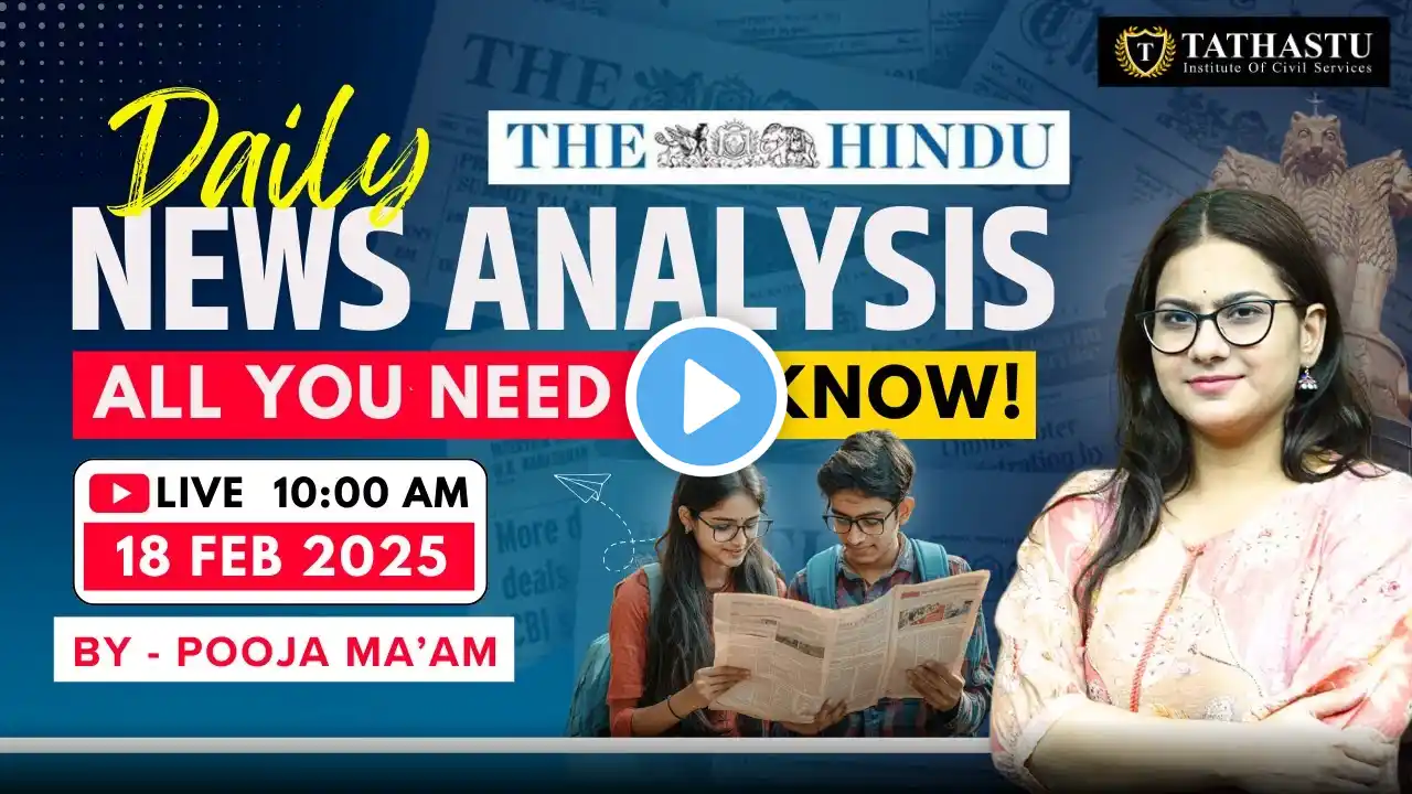 18 Feb 2025 | The Hindu Newspaper Analysis | Daily Current Affairs | Pooja Ma'am | UPSC EXAM