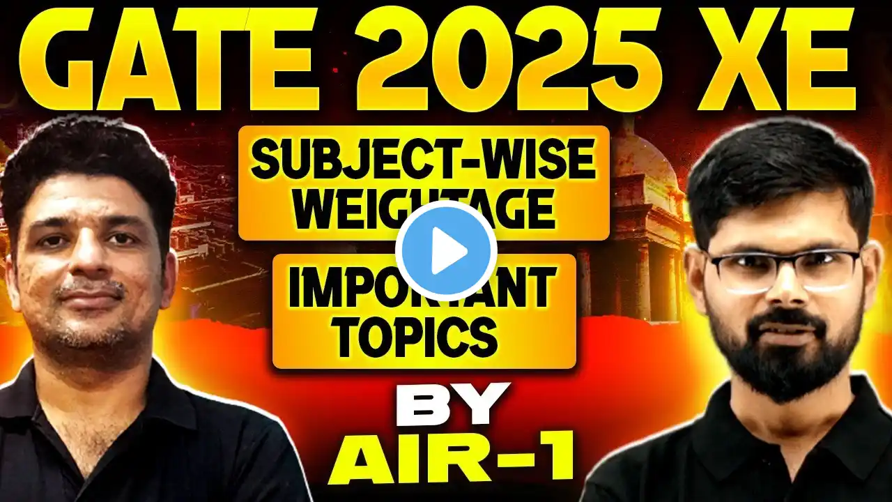 GATE 2025 XE - Subject-Wise Weightage & Important Topics by AIR 1