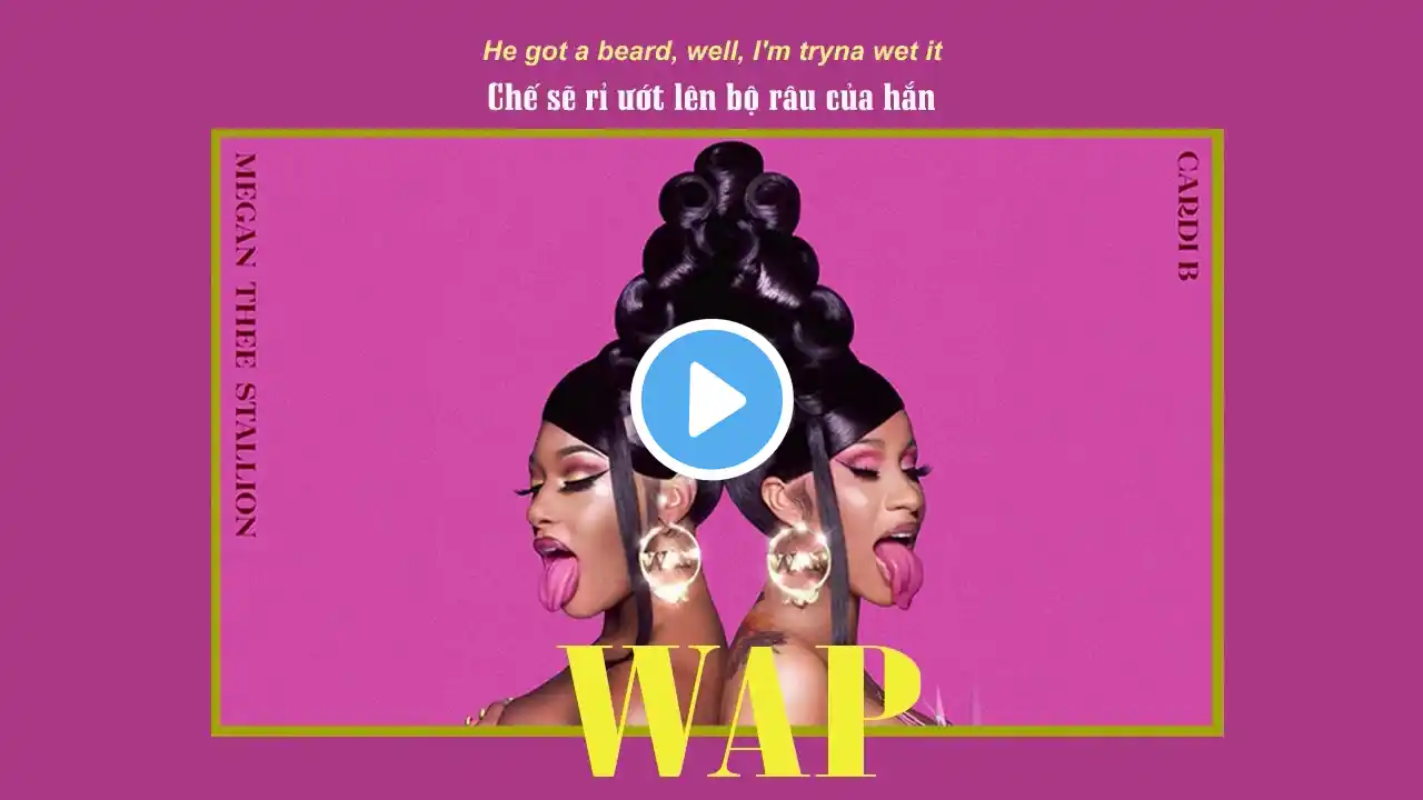 Vietsub | WAP - Cardi B ft. Megan Thee Stallion | Lyrics Video (E)