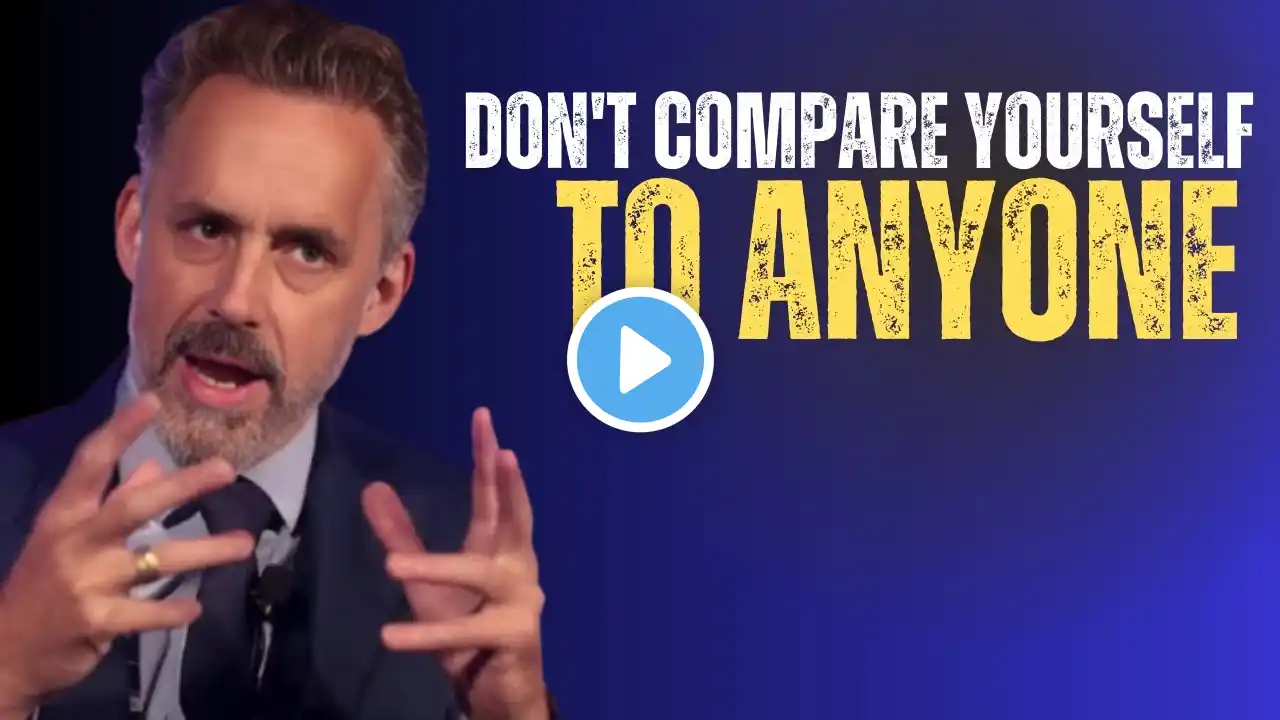 Don't Compare Yourself to Anyone - By  Jordan PETERSON